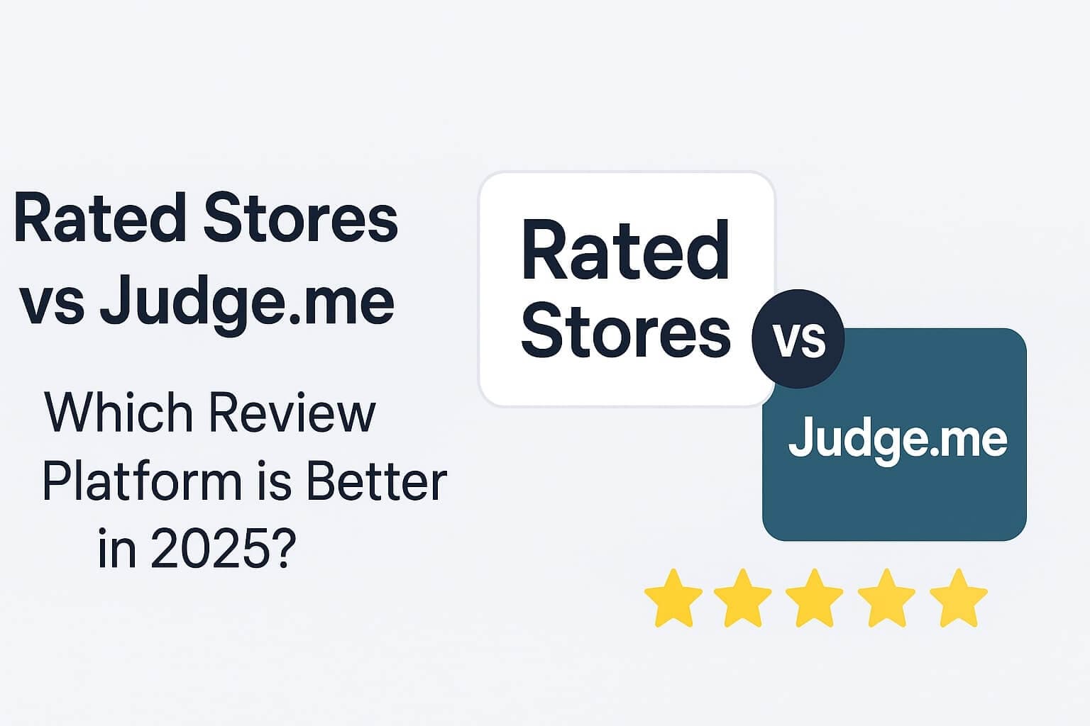 Rated Stores vs Judge.me — Which Review Platform is Better in 2025?