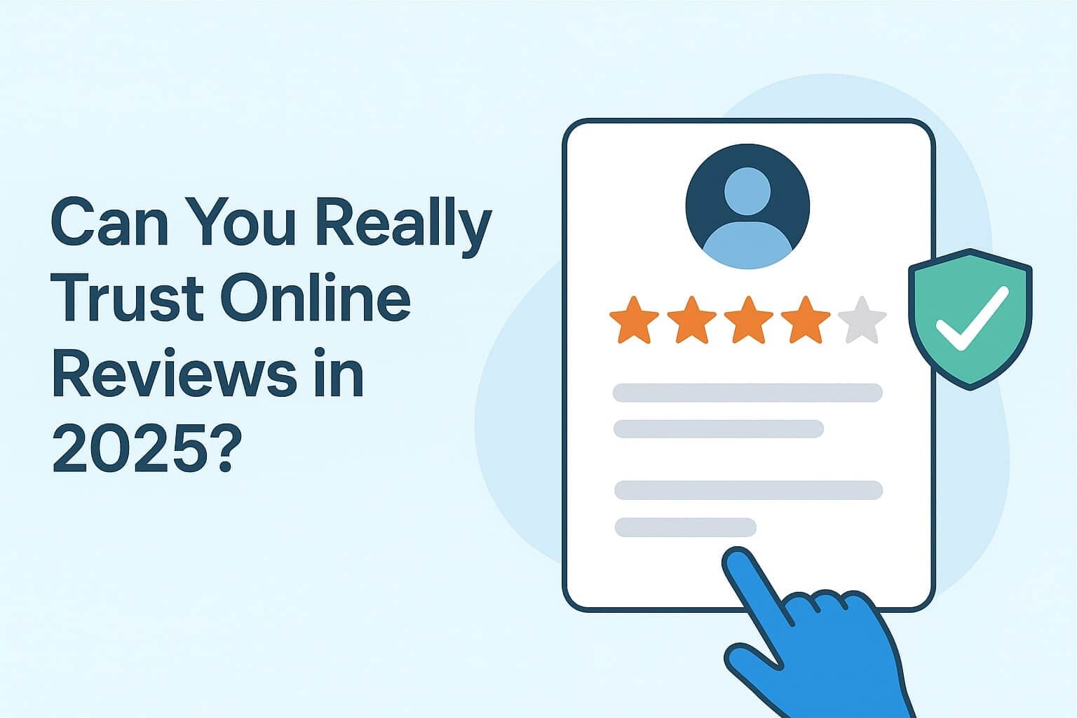 Can You Really Trust Online Reviews in 2025?